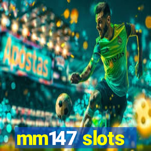 mm147 slots